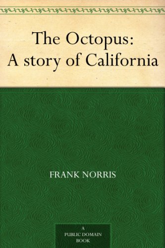 The Octopus : A story of California