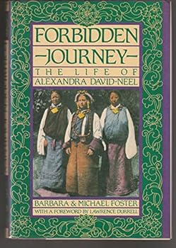 Forbidden Journey: The Life of Alexandra David-Neel