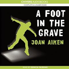 A Foot in the Grave Audiobook By Joan Aiken cover art