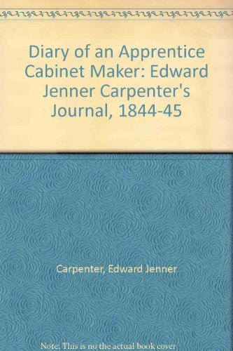 The Diary of an Apprentice Cabinetmaker: Edward... 0944026095 Book Cover