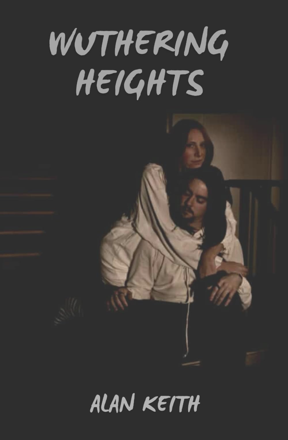 Wuthering Heights: A Drama In Three Acts