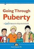 Going Through Puberty: A Boy s Manual for Body, Mind, and Health (What Now?)