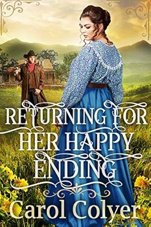 Returning For Her Happy Ending: A Historical Western Romance Book (Hearts Across the Frontier)