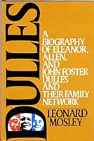 Dulles: A Biography of Eleanor, Allen and John Foster Dulles and Their Family Network 0440121965 Book Cover