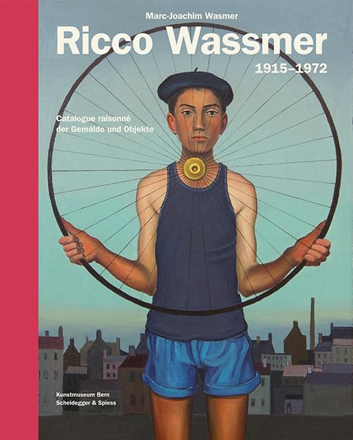 Ricco Wassmer 1915-1972: Catalogue raisonné der Gemälde und Objekte