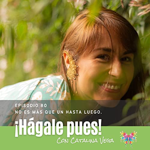 Episodio 80 - No es m&aacute;s que un hasta luego