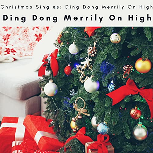 Play Ding Dong Merrily On High by Christmas Singles Ding Dong Merrily