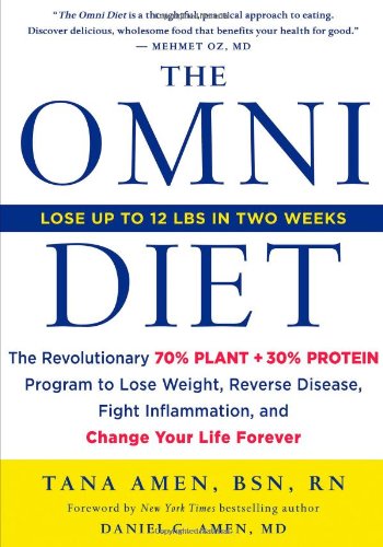 The Omni Diet: the Revolutionary Plant and Protein Program to Lose Weight, Reverse Disease, Fight Inflammation and Change Your Life Forever