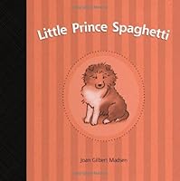 Little Prince Spaghetti 0981994024 Book Cover