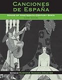 Canciones de España: Songs of Nineteenth-Century Spain: Low Voice (Canciones de Espana: Songs Of Nineteenth-Century Spain): 1