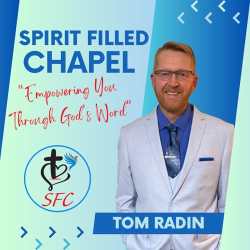 Spirit Filled Chapel "Empowering You Through God's Word" Podcast By Spirit Filled Chapel cover art
