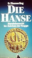 Die Hanse: Handelsmacht im Zeichen d. Kogge (German Edition) 3430199581 Book Cover