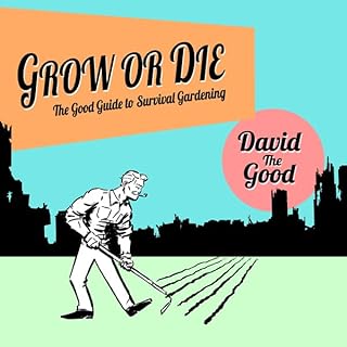 Grow or Die Audiobook By David the Good cover art