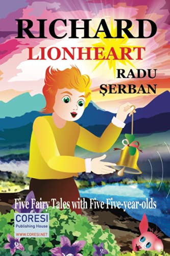 Richard Lion-Heart: Five Fairy Tales about Five Five-Year-Old Kids
