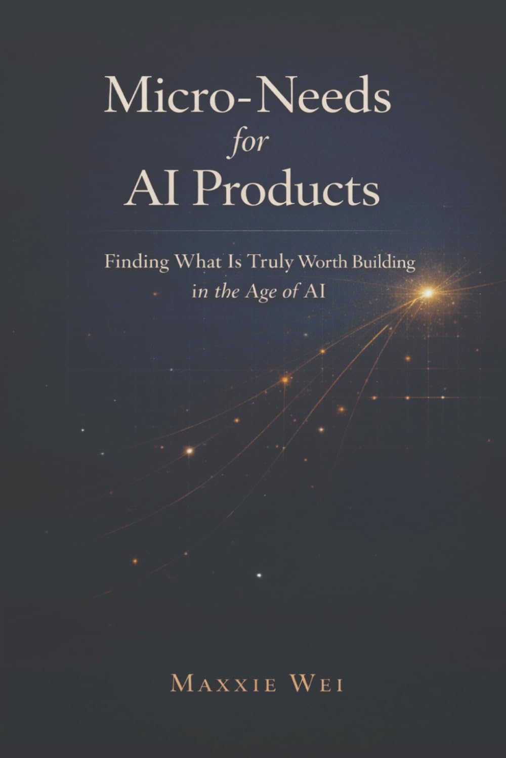 Micro-Needs for AI Products: Finding What Is Truly Worth Building in the Age of AI