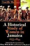mcdrogerie  A Historical Study of Women in Jamaica, 1655-1844