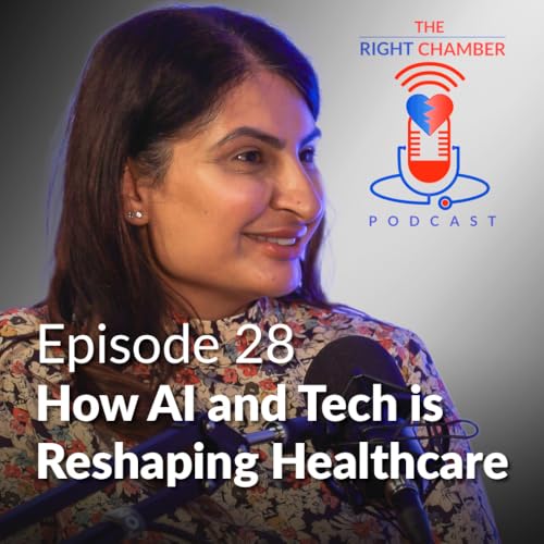 The Right Chamber E28 &ndash; How AI and Tech is Reshaping Healthcare