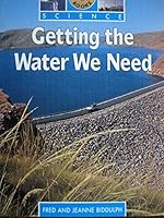 Getting the water we need (Sunshine books. Science) 0780226895 Book Cover