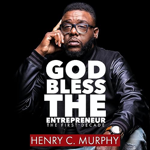 God Bless the Entrepreneur by Henry C. Murphy episode artwork