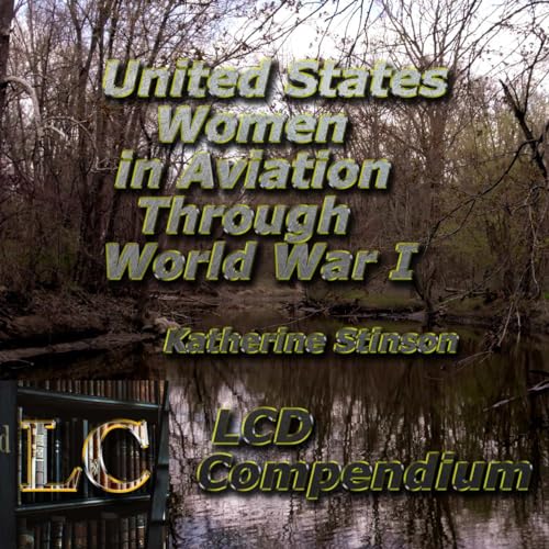 United States Women in Aviation Through World War I: 07 Katherine Stinson