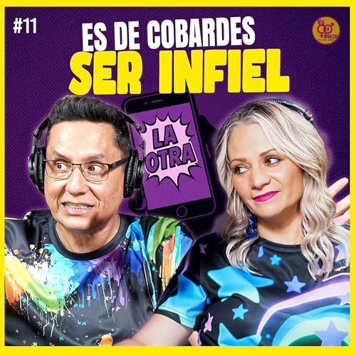 Es de COBARDES MENTIR a tu PAREJA? l Va a Doler EP. 11