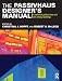 The Passivhaus Designer's Manual: A technical guide to low and zero energy buildings