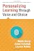 Personalizing Learning Through Voice and Choice (Increasing Student Engagement in the Classroom) (Solutions for Creating the Learning Spaces Students Deserve)