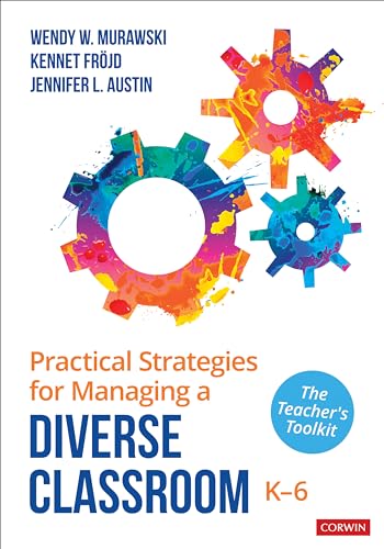 Practical Strategies for Managing a Diverse Classroom, K-6: The Teacher's Toolkit