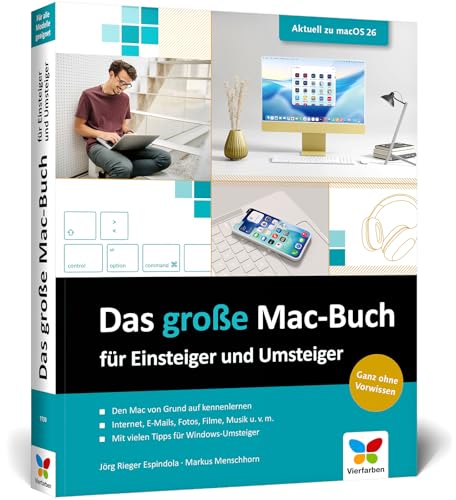 Das große Mac-Buch für Einsteiger und Umsteiger: Aktuell zu macOS 26 Tahoe. Geeignet für alle Mac-Modelle, inkl. iMac, MacBook Air/Pro und Mac mini. Neue Ausgabe 2025