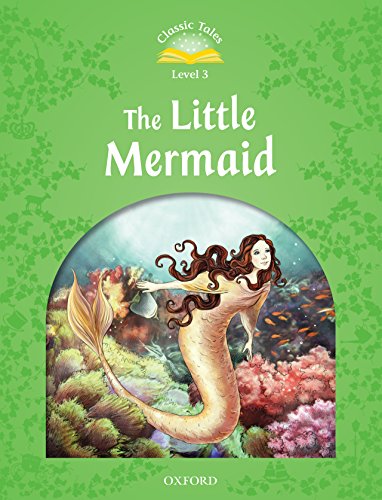 The Little Mermaid The Little Mermaid (Classic Tales Level 3) by Iva Sasheva