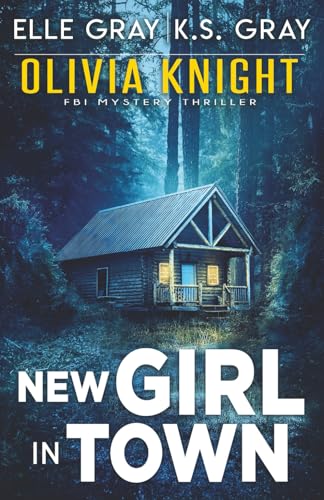 New Girl in Town (Olivia Knight FBI Mystery Thriller)