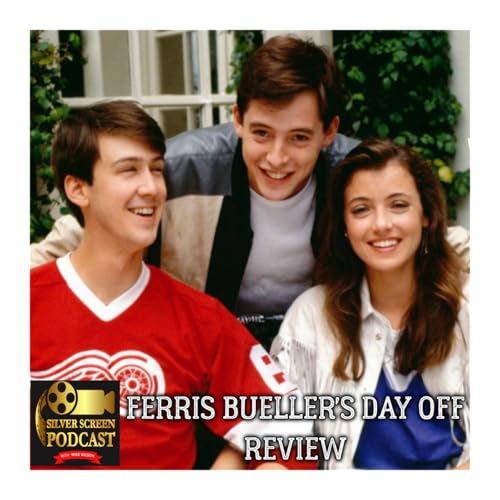 Silver Screen Podcast - Ferris Bueller's Day Off Review