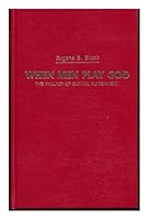 When Men Play God: The Fallacy of Capital Punishment 089666015X Book Cover