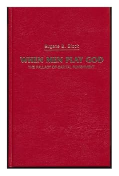 Hardcover When Men Play God: The Fallacy of Capital Punishment Book