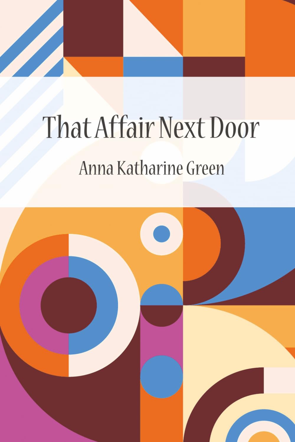 That Affair Next Door—An Amelia Butterworth Mystery