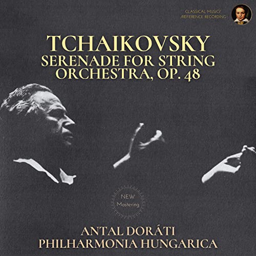 Tchaikovsky Serenade for String Orchestra, Op. 48 by Antal Doráti by