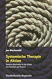 Systemische Therapie in Aktion: Kreative Methoden in der Arbeit mit Familien und Paaren