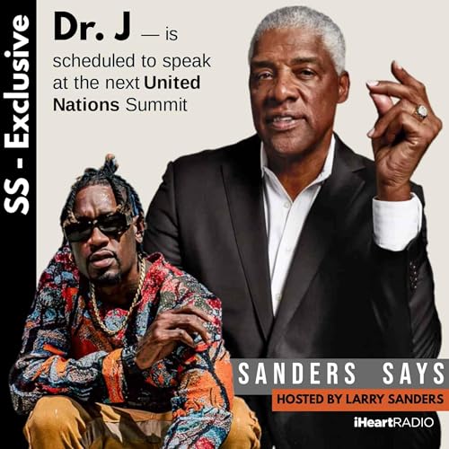 SANDERS SAYS, HOSTED BY LARRY SANDERS - Doc Breaks It Down! "Its All About The Essence"