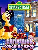 Sesame Street Christmas Coloring Book: Amazing gift for All Ages and Fans with High Quality...