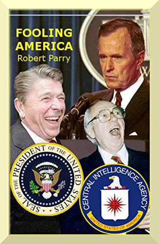 Fooling America: How Washington Insiders Twist the Truth and Manufacture the Conventional Wisdom