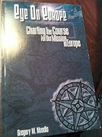 Eye On Europe Charting the Course for Our Mission in Europe B000K3P746 Book Cover