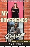 My Boyfriends' Professor: A Why Choose Romance (Dorm Secrets Book 4) (English Edition)