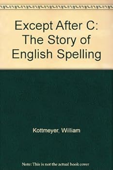 Paperback Except After C: The Story of English Spelling Book