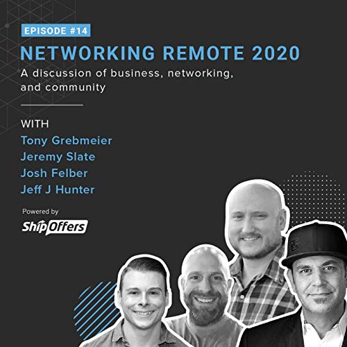 Networking Remote 2020 with Jeff J Hunter, Jeremy Slate and Josh Felber
