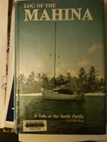 Log of the Mahina: A Tale of the South Pacific 0918074029 Book Cover