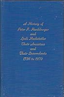 History of Peter P. Hershberger and Leah Hochstetler; Their Ancestors and Descendants from 1736 to 1970 B01NATJDLW Book Cover