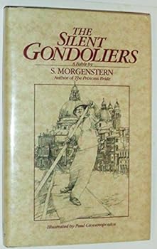 Hardcover The Silent Gondoliers: A Fable by S. Morgenstern Book