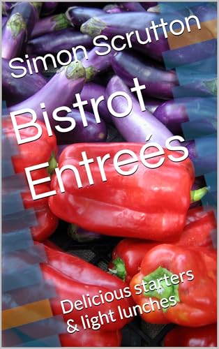 Bistrot Entreés: Delicious starters & light lunches (English Edition)