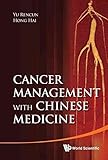 Cancer Management with Chinese Medicine (By: ren Cun Yu) pub