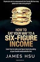 How to Eat Your Way to a Six-Figure Income 1987765702 Book Cover